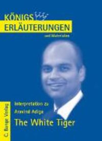 Produktbild: K&ouml;nigs Erl&auml;uterungen zu Aravind Adiga. The White Tiger