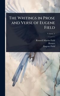 Produktbild: The Writings in Prose and Verse of Eugene Field