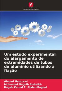 Produktbild: Um estudo experimental do alargamento de extremidades de tubos de alum&iacute;nio utilizando a fia&ccedil;&atilde;o