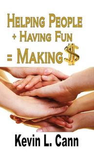 Produktbild: Helping People + Having Fun = Making $