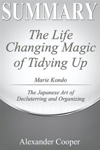 Bild vom Artikel Summary of The Life-Changing Magic of Tidying Up vom Autor Alexander Cooper