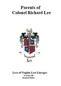 Produktbild: Parents of Colonel Richard Lee (Lees of Virginia Lost Lineages a Series by Jacqueli Finley, #1)