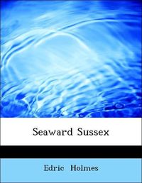 Produktbild: Holmes, E: Seaward Sussex