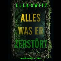 Produktbild: Alles was er zerst&ouml;rt (Ein Vivian-Fox-Thriller &ndash; Band 5)