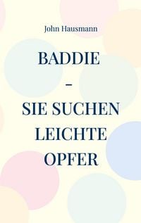 Produktbild: Baddie - Sie suchen leichte Opfer