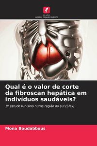 Produktbild: Qual &eacute; o valor de corte da fibroscan hep&aacute;tica em indiv&iacute;duos saud&aacute;veis?