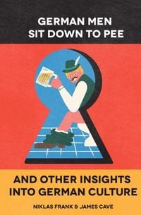 Produktbild: German Men Sit Down to Pee and Other Insights into German Culture