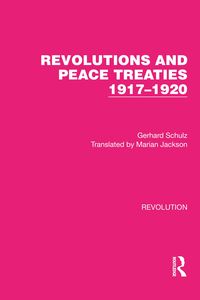 Bild vom Artikel Revolutions and Peace Treaties 1917-1920 vom Autor Gerhard Schulz
