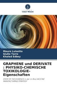 Produktbild: Graphene und Derivate : Physiko-Chemische Toxikologie-Eigenschaften