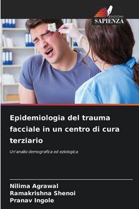 Produktbild: Epidemiologia del trauma facciale in un centro di cura terziario