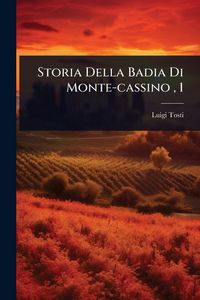 Produktbild: Storia Della Badia Di Monte-cassino, 1