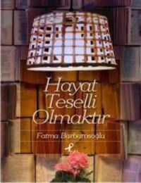 Bild vom Artikel Hayat Teselli Olmaktir vom Autor Fatma Barbarosoglu