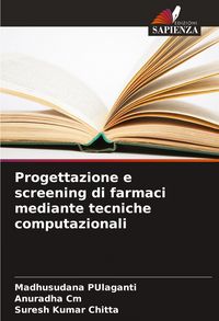 Produktbild: Progettazione e screening di farmaci mediante tecniche computazionali