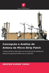 Produktbild: Concep&ccedil;&atilde;o e An&aacute;lise de Antena de Micro-Strip Patch