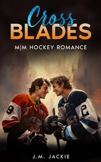 Produktbild: Cross Blades: M|M Hockey Romance (Love on the Ice Series, #2)