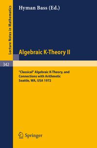 Produktbild: Algebraic K-Theory II. Proceedings of the Conference Held at the Seattle Research Center of Battelle Memorial Institute, August 28 - September 8, 1972