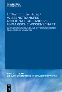 Produktbild: Wissenstransfer und Ignaz Goldzihers ungarische Wissenschaft