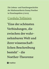 Produktbild: "Eine der sch&ouml;nsten Verbindungen, die zwischen der wahrnehmbaren Welt und ihrer wissenschaftlichen Beschreibung besteht" - die Noether-Theoreme