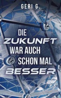 Produktbild: Die Zukunft war auch schon mal besser