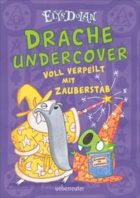 Produktbild: Drache undercover - Voll verpeilt mit Zauberstab (Drache Undercover, Bd. 2)
