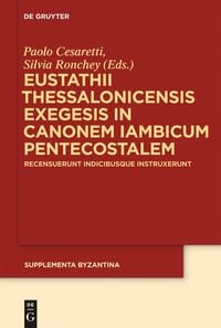 Produktbild: Eustathii Thessalonicensis exegesis in canonem iambicum pentecostalem