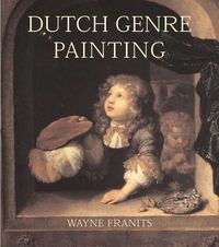 Produktbild: Dutch Seventeenth-Century Genre Painting: Its Stylistic and Thematic Evolution