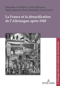 Produktbild: La France et la d&eacute;nazification de l'Allemagne apr&egrave;s 1945