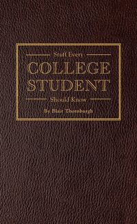 Produktbild: Thornburgh, B: Stuff Every College Student Should Know