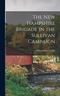 Produktbild: The New Hampshire Brigade in the Sullivan Campaign