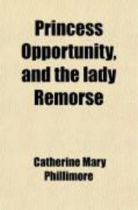 Produktbild: Princess Opportunity, and the Lady Remorse
