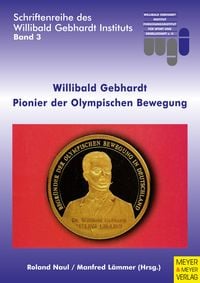 Produktbild: Willibald Gebhardt - Pionier der Olympischen Bewegung