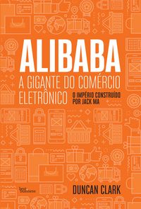 Produktbild: Alibaba, a gigante do com&eacute;rcio eletr&ocirc;nico