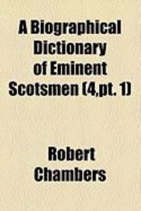 Produktbild: A Biographical Dictionary of Eminent Scotsmen (4, PT. 1)