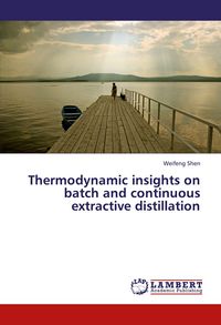 Produktbild: Thermodynamic insights on batch and continuous extractive distillation