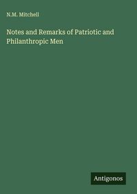 Produktbild: Notes and Remarks of Patriotic and Philanthropic Men