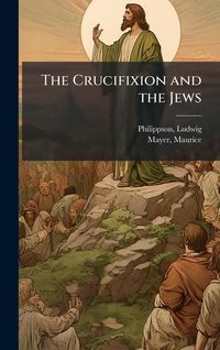 Produktbild: The Crucifixion and the Jews