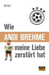Produktbild: Wie Andi Brehme meine Liebe zerst&ouml;rt hat