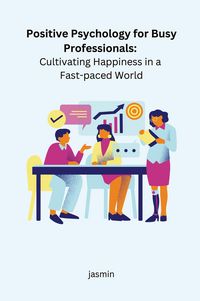 Produktbild: Positive Psychology for Busy Professionals