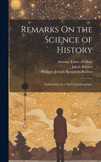 Produktbild: Remarks On the Science of History: Followed by an a Priori Autobiography