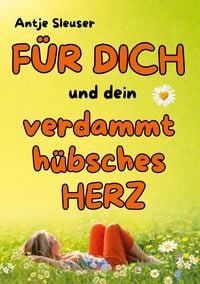 Produktbild: F&Uuml;R DICH und dein verdammt h&uuml;bsches HERZ !