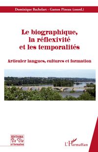Produktbild: Le biographique, la r&eacute;flexivit&eacute;, et les temporalit&eacute;s