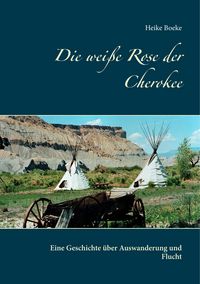 Produktbild: Die wei&szlig;e Rose der Cherokee