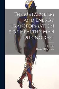 Produktbild: The Metabolism and Energy Transformations of Healthy Man During Rest