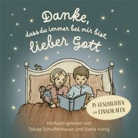 Produktbild: Danke, dass du immer bei mir bist, lieber Gott - H&ouml;rbuch