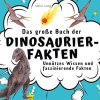 Produktbild: Das gro&szlig;e Buch der Dinosaurier-Fakten
