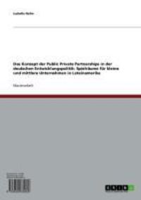 Produktbild: Das Konzept der Public Private Partnerships in der deutschen Entwicklungspolitik: Spielr&auml;ume f&uuml;r kleine und mittlere Unternehmen in Lateinamerika