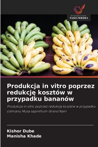 Produktbild: Produkcja in vitro poprzez redukcj&iquest; koszt&oacute;w w przypadku banan&oacute;w