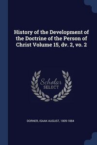 Produktbild: History of the Development of the Doctrine of the Person of Christ Volume 15, dv. 2, vo. 2