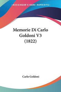 Bild vom Artikel Memorie Di Carlo Goldoni V3 (1822) vom Autor Carlo Goldoni