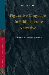 Bild vom Artikel Figurative Language in Biblical Prose Narrative: Metaphor in the Book of Samuel vom Autor Andrea Weiss
